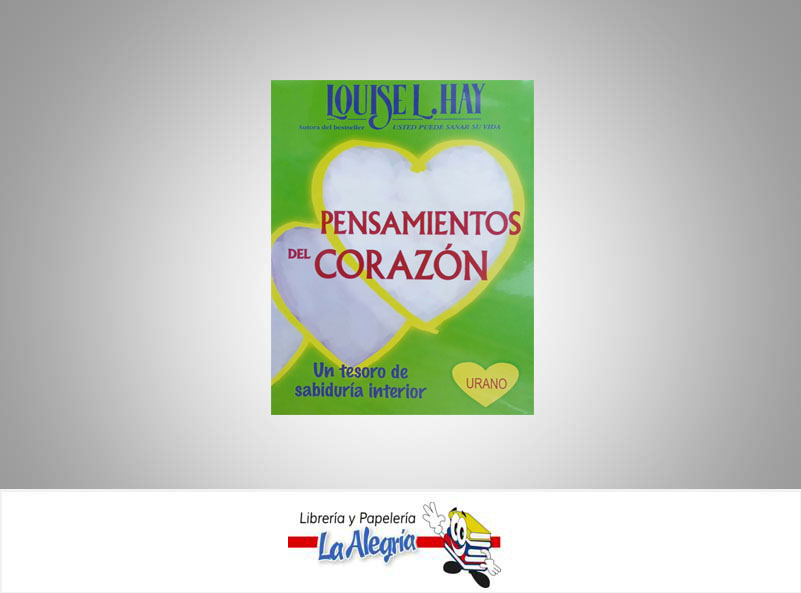 PENSAMIENTOS DEL CORAZON TEMATICA AUTOAYUDA AUTOR HAY LOUISE EDITORIAL URANO