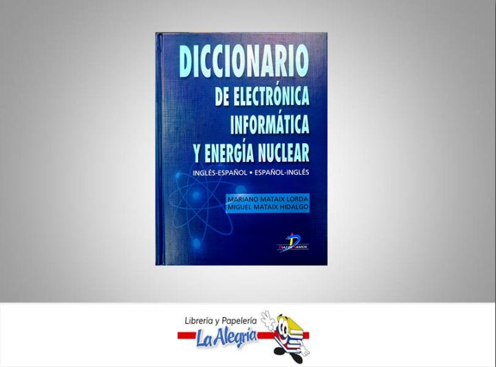 DICCIONARIO DE ELECTRONICA INFORMATICA  TEMATICA DICCIONARIOS AUTOR MATAIX MARIANO EDITORIAL DIAZ DE SANTOS