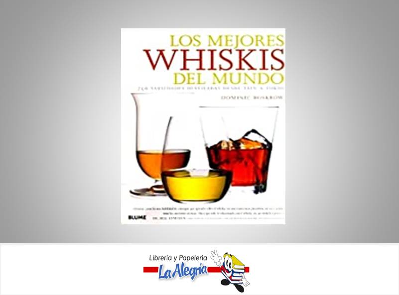 LOS MEJORES WHISKIS DEL MUNDO TEMATICA LICORES AUTOR DOMINIC ROSKROW EDITORIAL ANNA TRESSERRA RIMBAU