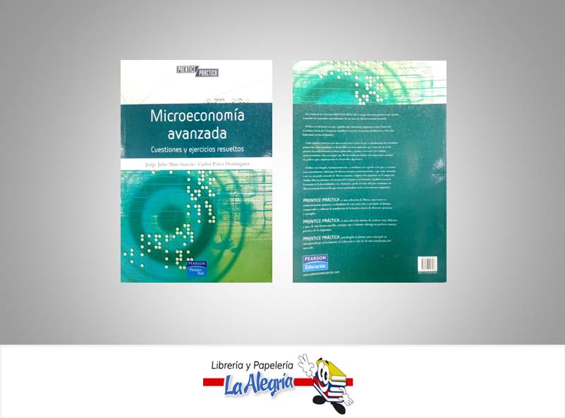 MICROECONOMIA AVANZADA CUESTIONES Y EJER  TEMATICA ECONOMIA AUTOR MATE JORGE EDITORIAL PEARSON