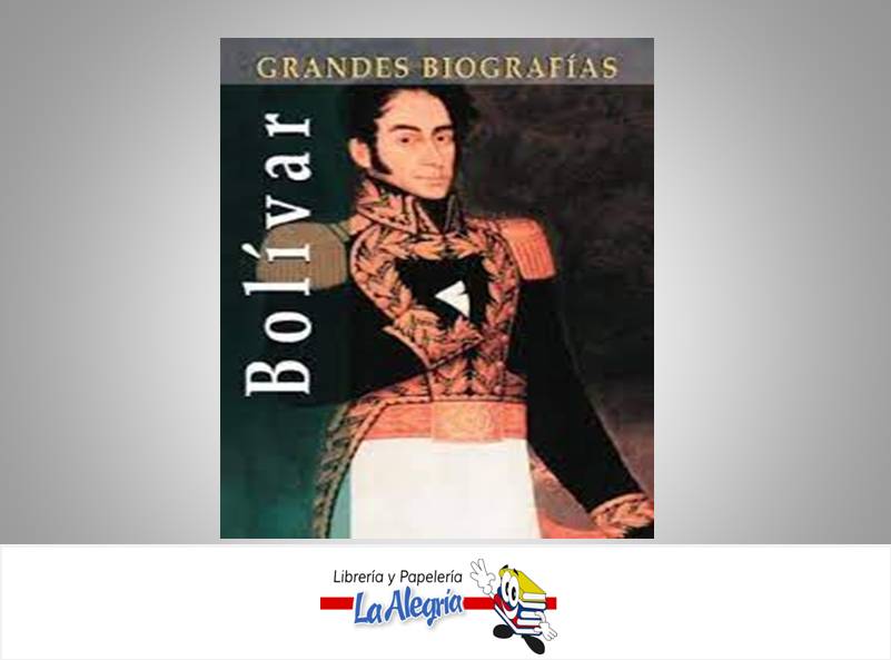 SIMON BOLIVAR GRANDES BIOGRAFIA  TEMATICA BIOGRAFIA AUTOR FRANCISCO L. CARDONA MARCA EDIMAT LIBROS