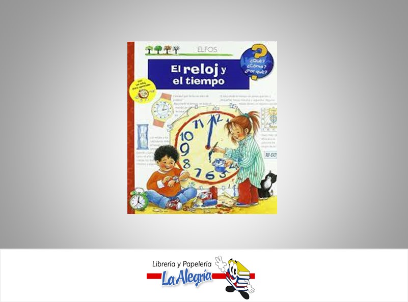 EL RELOJ Y EL TIEMPO TEMATICA INFANTIL AUTOR ANGELA WEINHOLD EDITORIAL JUAN BARRIS
