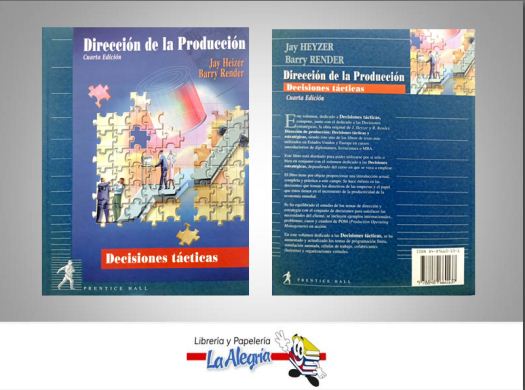 DIRECCION DE LA PRODUCCION TEMATICA NEGOCIOS Y GERENCIA AUTOR JAY HEIZER-BARRY RENDER EDITORIAL PRENTICE HALL