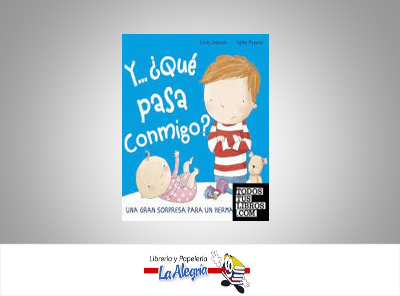 Y...¿QUE PASA CONMIGO? TEMATICA CUENTOS AUTOR EMILY JOHNSON/SIPKE MAGUI EDITORIAL PANINI BOOKS
