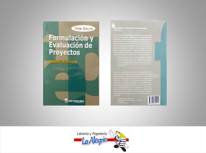 FORMULACION Y EVALUACION DE PROYECTOS TEMATICA ECONOMIA AUTOR ADOLFO BLANCO EDITORIAL TECNI-CIENCIA LIBROS