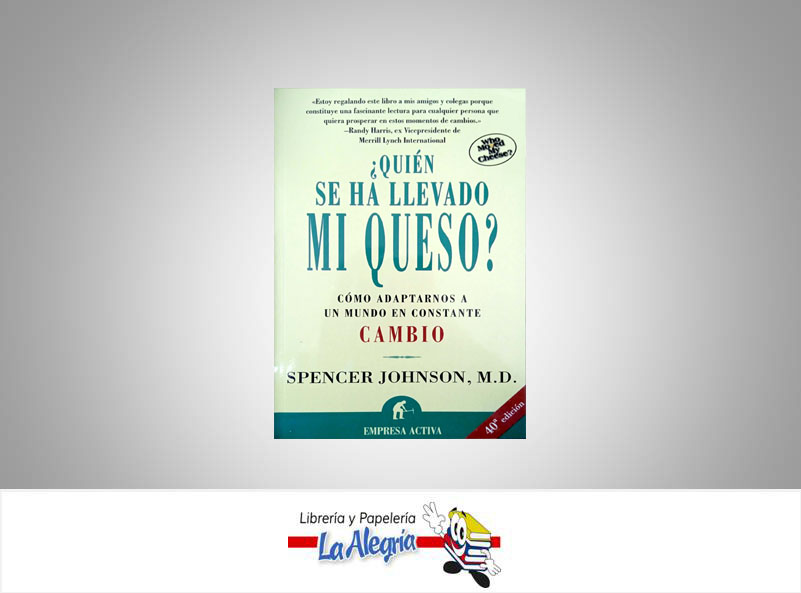 ¿QUIEN SE HA LLEVADO MI QUESO? TEMATICA AUTOAYUDA AUTOR SPENCER, JOHNSON EDITORIAL URANO / EMPRESA ACTIVA