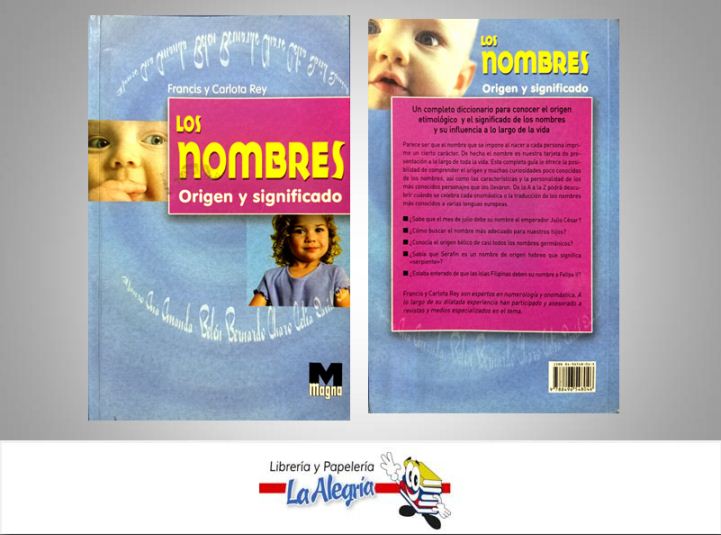 LOS NOMBRES ORIGEN Y SIGNIFICADO  TEMATICA MANUAL AUTOR REY CARLOTA FRANCIS EDITORIAL MAGNA