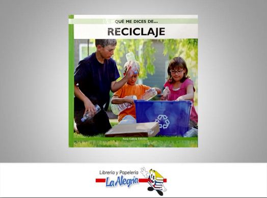 QUE ME DICES DE ... DE RECICLAJE  TEMATICA ECOLOGIA   EDITORIAL NOVA GALICIA EDICIONS