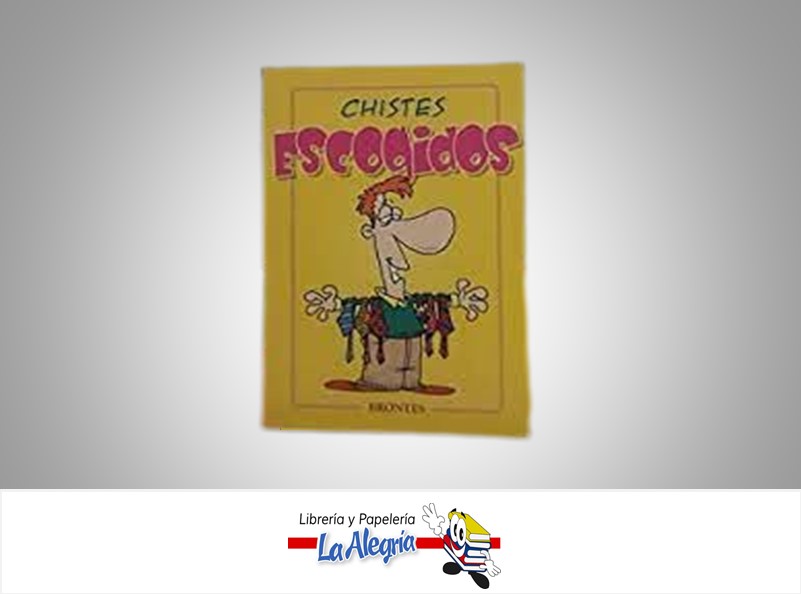 CHISTES ESCOGIDOS  TEMATICA HUMOR AUTOR EDICIONES BRONTES EDITORIAL EDICIONES BRONTES