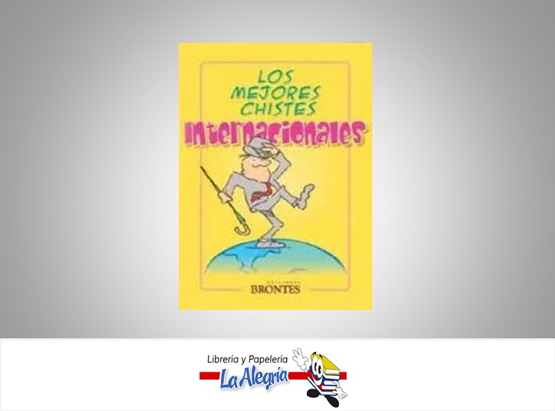 LOS MEJORES CHISTES INTERNACIONALES  TEMATICA HUMOR AUTOR EDICIONES BRONTES EDITORIAL EDICIONES BRONTES