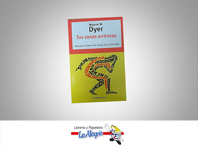 TUS ZONAS ERRONEAS TEMATICA AUTOAYUDA AUTOR DYER, WAYNE W. EDITORIAL GRIJALBO