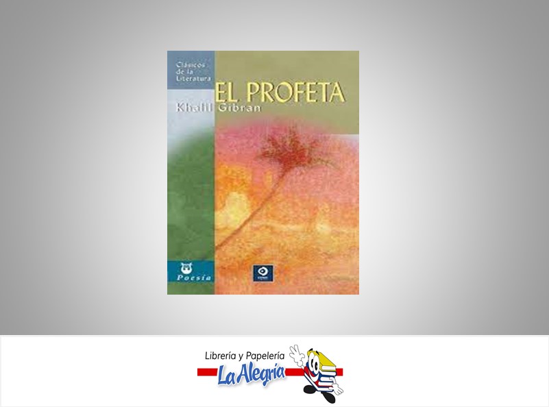 EL PROFETA  TEMATICA NOVELA CLASICA AUTOR KAHLIL GIBRAN EDITORIAL EDIMAT