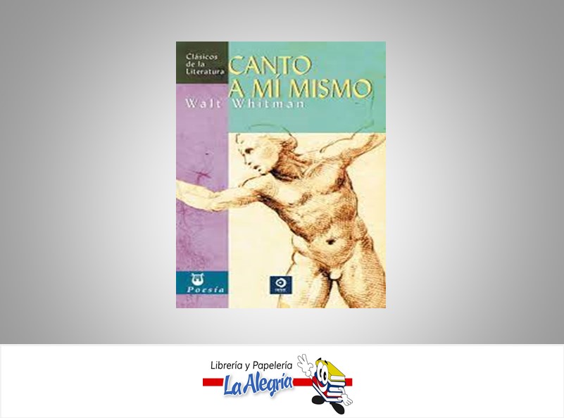 CANTO A MI MISMO TEMATICA NOVELA CLASICA AUTOR WALT WHITMAN MARCA EDIMAT
