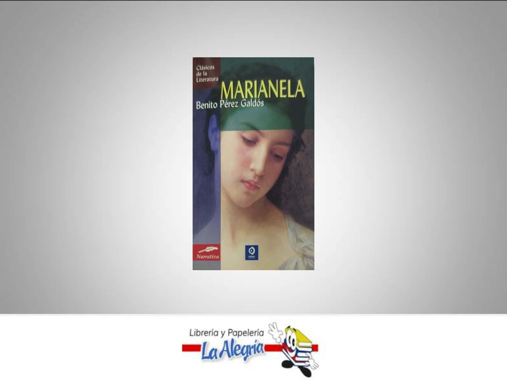 MARIANELA TEMATICA NOVELA CLASICA AUTOR BENITO PEREZ GALDOS MARCA EDITORIAL EDIMAT
