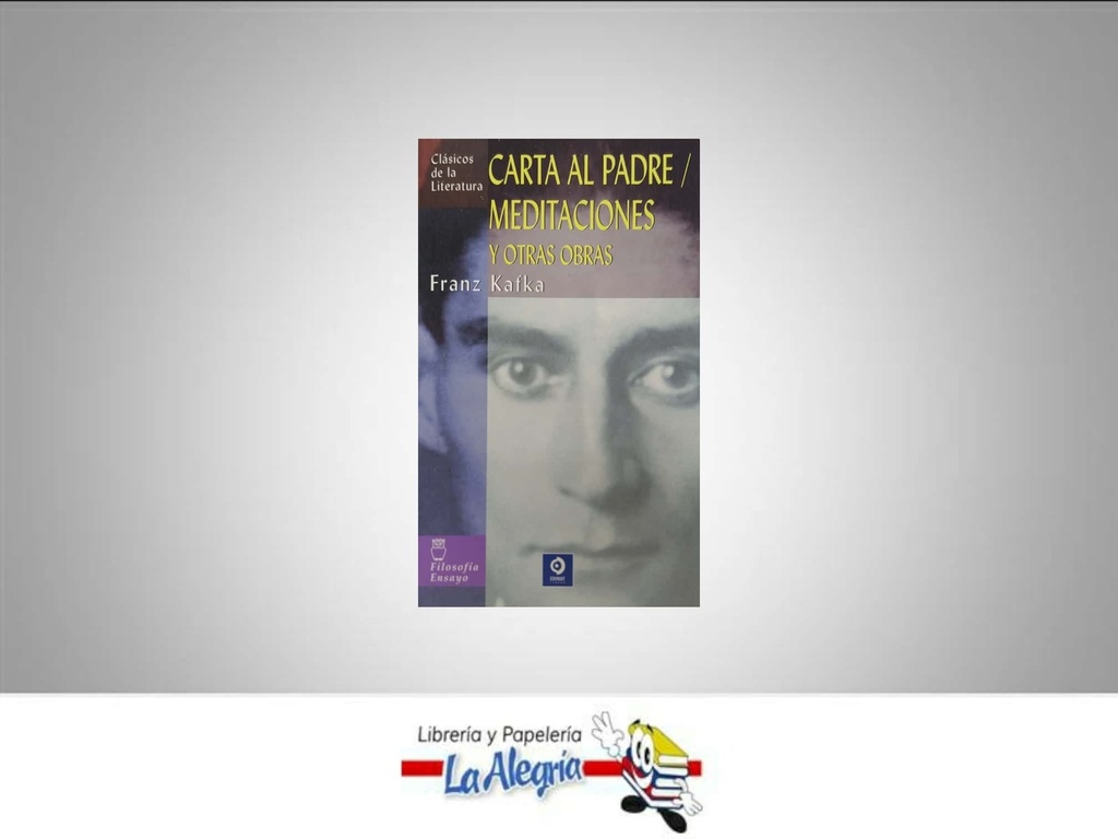 CARTA AL PADRE/MEDITACIONES Y OTRAS OBRA TEMATICA NOVELA CLASICA AUTOR FRANZ KAFKA MARCA EDIMAT