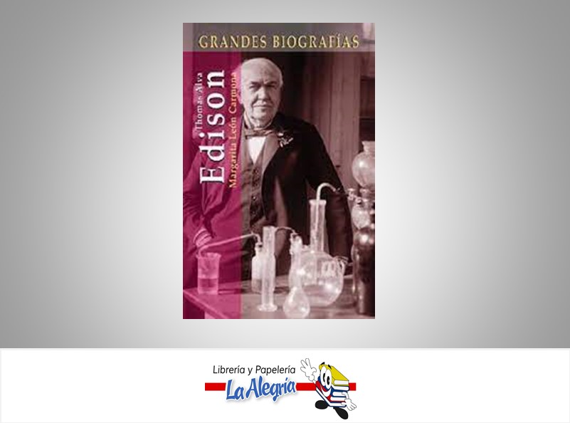 THOMAS ALVA EDISON  TEMATICA BIOGRAFIAS AUTOR MARGARITA LEON EDITORIAL EDIMAT