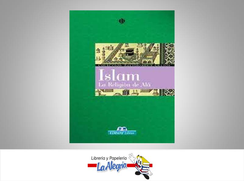 ISLAM LA REGION DE ALA  TEMATICA RELIGION AUTOR ALEJANDRA CUKAR/IGOR ZABA EDITORIAL EDIMAT