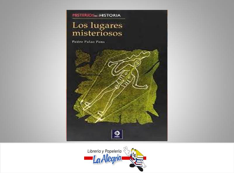 LOS LUGARES MISTERIOSOS MISTERIOS DE LA HISTORIA TEMATICA HISTORIA AUTOR PEDRO PALAO PONS EDITORIAL EDIMAT