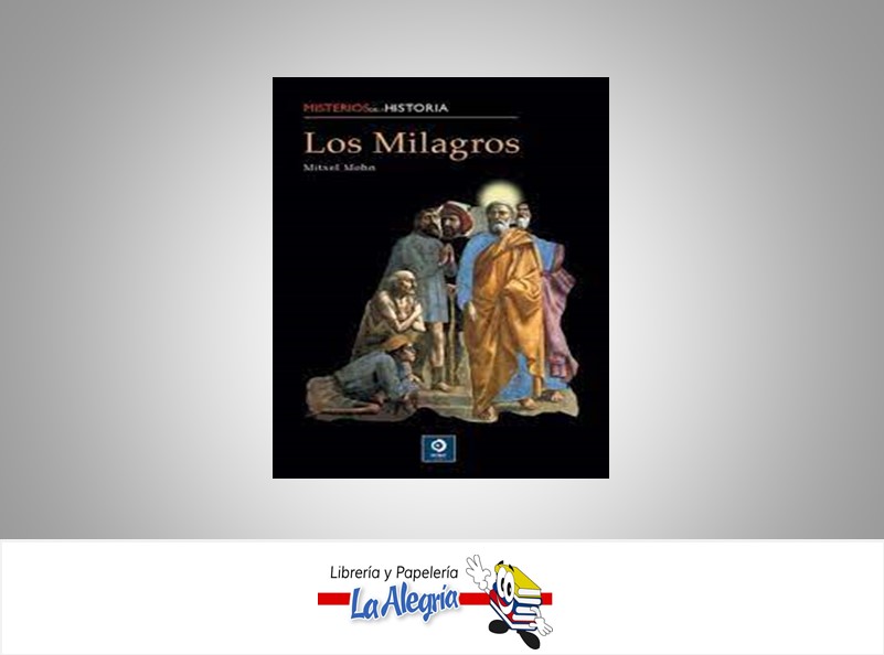 LOS MILAGROS TEMATICA HISTORIA AUTOR MITXEL MOHN EDITORIAL EDIMAT