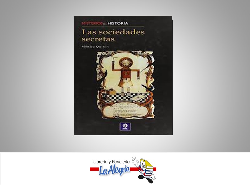 LAS SOCIEDADES SECRETAS MISTERIOS DE LA HISTORIA TEMATICA HISTORIA AUTOR MONICA QUIRON MARCA PERYMAT LIBROS
