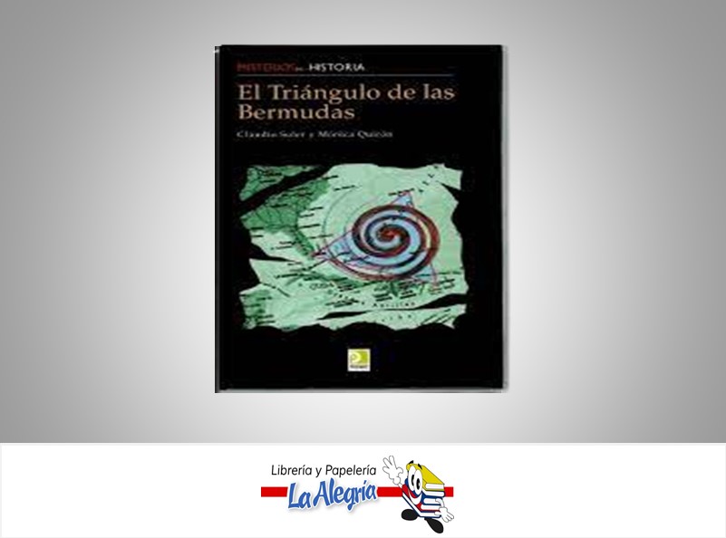 EL TRIANGULO DE LAS BERMUDAS  TEMATICA HISTORIA AUTOR CLAUDIO SOLER/MONICA QUIR EDITORIAL EDIMAT