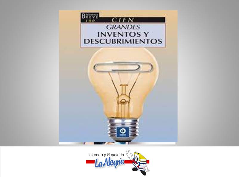 CIEN GRANDES INVENTOS Y DESCUBRIMIENTOS  TEMATICA HISTORIA AUTOR GIULIO CALVETTI EDITORIAL EDIMAT