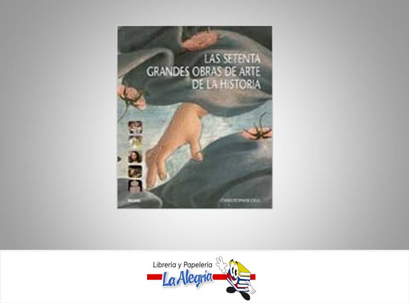 LAS SETENTA GRANDES OBRAS DE ARTE DE LA  TEMATICA ARTE AUTOR CHRISTOPHER DELL EDITORIAL BLUME
