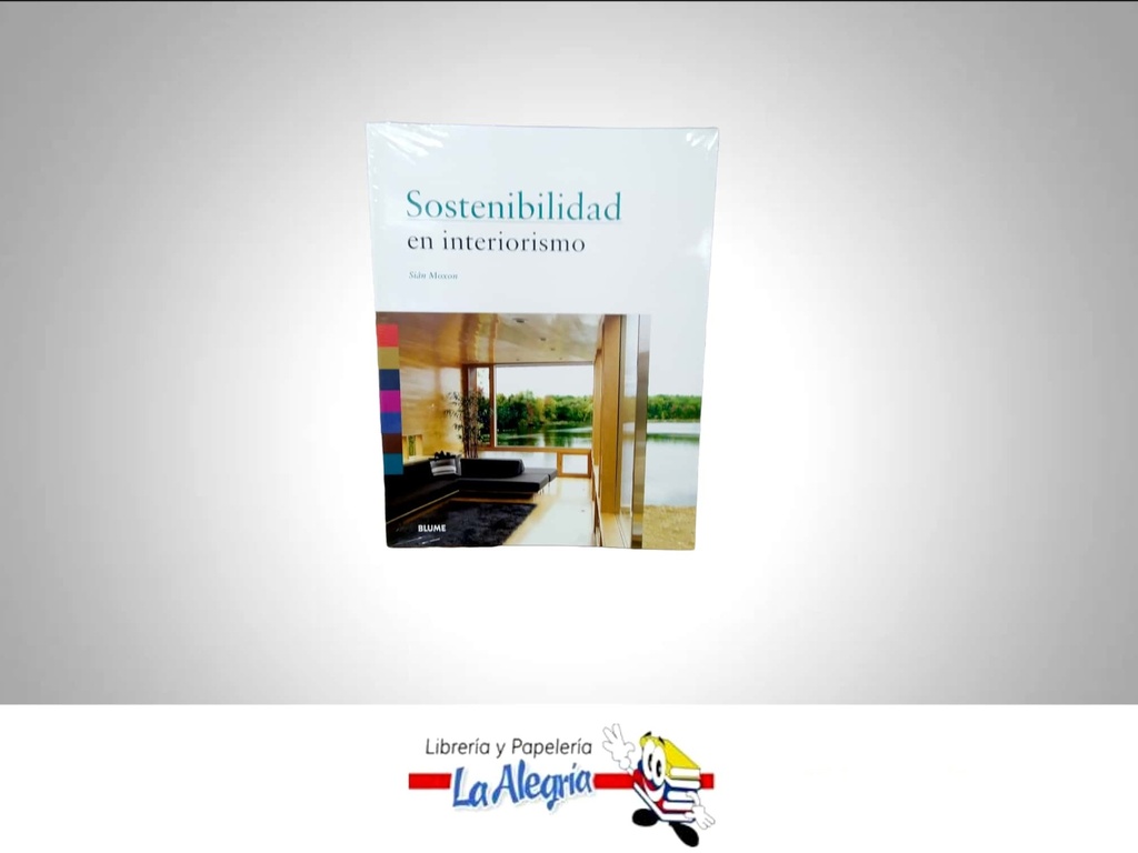 SOSTENIBILIDAD EN INTERIORISMO  TEMATICA ARQUITECTURA AUTOR SIAN MOXSON EDITORIAL BLUME