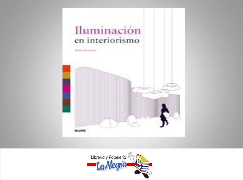 ILUMINACION EN INTERIORISMO TEMATICA ARQUITECTURA AUTOR MALCOLM INNES MARCA EDITORIAL BLUME