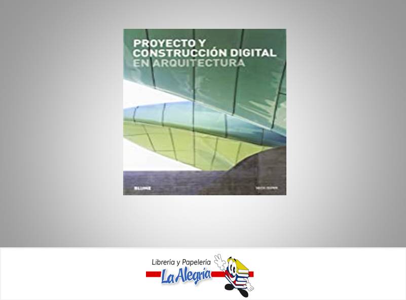 PROYECTO Y CONSTRUCCION DIGITAL EN ARQUITECTURA TEMATICA DISEÑO/ARQUITECTURA AUTOR NICK DUNN MARCA BLUME