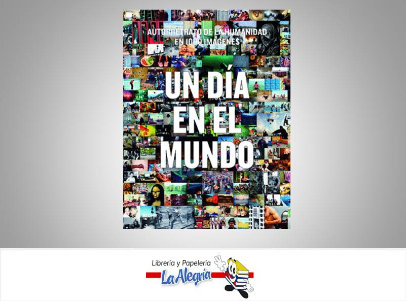 UN DIA EN EL MUNDO AUTO RETRATO DE LA HUMANIDAD  TEMATICA FOTOGRAFIA AUTOR DESMOND TUTU, RICHARD BRA EDITORIAL BLUME
