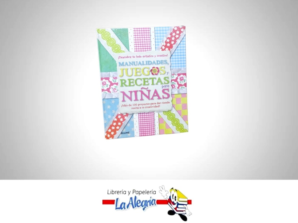 MANUALIDADES JUEGOS Y RECETAS PARA NINAS  TEMATICA MANUALIDADES JUEGOS RECETAS AUTOR BLUME EDITORIAL BLUME