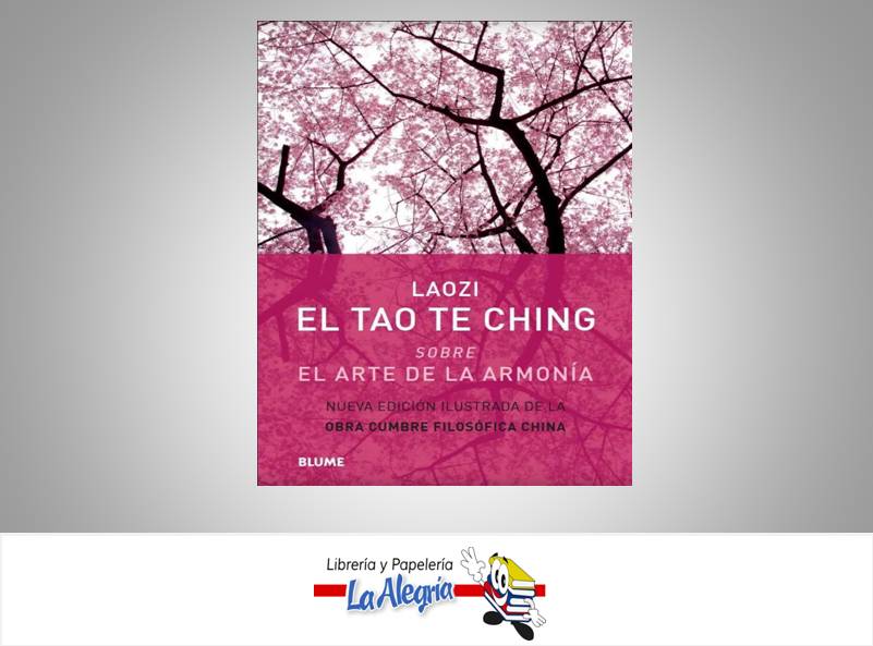 EL TAO TE CHING SOBRE EL ARTE DE LA ARMO  TEMATICA AUTOAYUDA AUTOR LAOZI EDITORIAL CRISTINA RODRIGUEZ FISHER