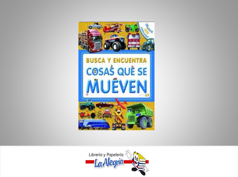 BUSCA Y ENCUENTRA COSAS QUE SE MUEVEN  TEMATICA INFANTIL AUTOR DAWN SIRETT EDITORIAL BLUME