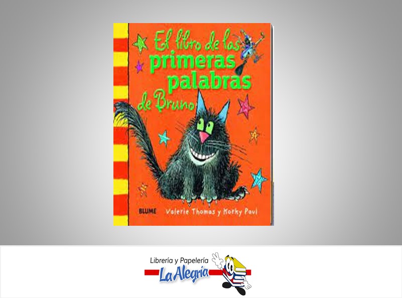 EL LIBRO DE LAS PRIMERAS PALABRAS DE BRUNO TEMATICA INFANTIL AUTOR VALERIE THOMAS/KORKY PAUL EDITORIAL CRISTINA RODRIGUEZ FISHER