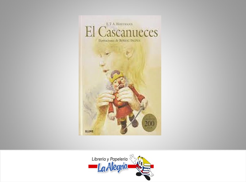 EL CASCANUECES TEMATICA CUENTO INFANTIL AUTOR E.T.A. HOFFMANN EDITORIAL BLUME