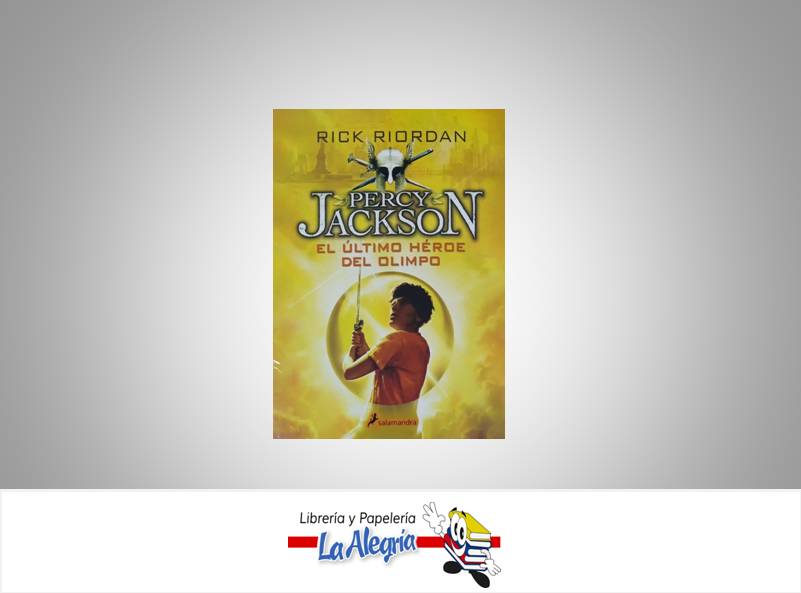 PERCY JACKSON EL ULTIMO HEROE DEL OLIMPO TEMATICA FANTASIA AUTOR RICK RIORDAN