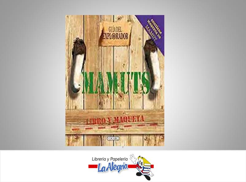 MAMUTS GUIA DEL EXPLORADOR TEMATICA LIBRO DIDACTICO AUTOR TODOLIBRO EDITORIAL TODOLIBRO