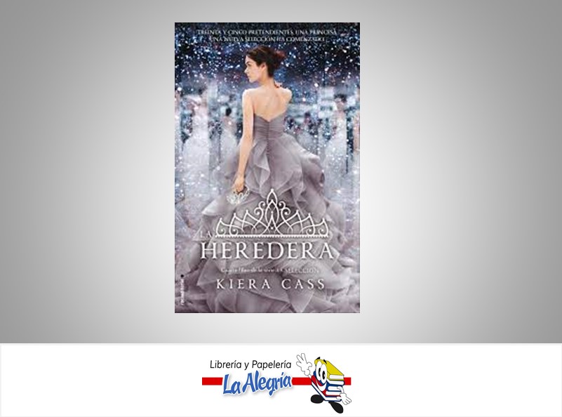 LA HEREDERA  TEMATICA NOVELA ROMANTICA JUVENIL AUTOR KIERA CASS EDITORIAL ROCA EDITORIAL