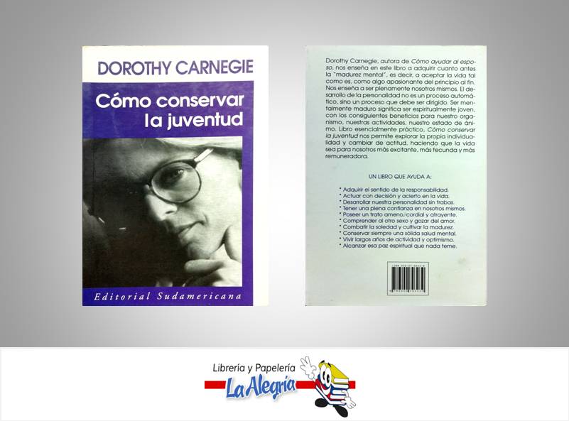 COMO CONSERVAR LA JUVENTUD  TEMATICA AUTOAYUDA AUTOR DOROTHY CARNEGIE EDITORIAL SUDAMERICANA