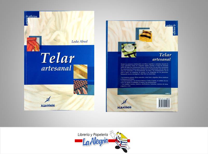 TELAR ARTESANAL  TEMATICA MANUALES AUTOR LEDA ABUD EDITORIAL EDITORIAL ALBATROS