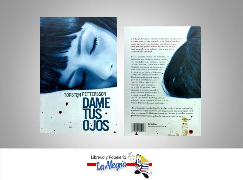 DAME TUS OJOS  TEMATICA NOVELA FICCION AUTOR TORSTEN PETTERSSON EDITORIAL GRIJALBO