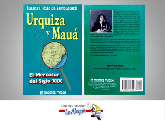URQUIZA Y MAUA EL MERCOSUR DEL SGLO XIX  TEMATICA FINANZAS AUTOR RATO, SUSANA DE SAMBUCCETTI EDITORIAL EDICIONES MACCHI