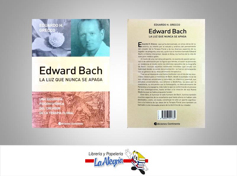EDWARD BACH - LA LUZ QUE NUNCA SE APAGA  TEMATICA BIOGRAFIA AUTOR GRECCO, EDUARDO EDITORIAL CONTINENTE