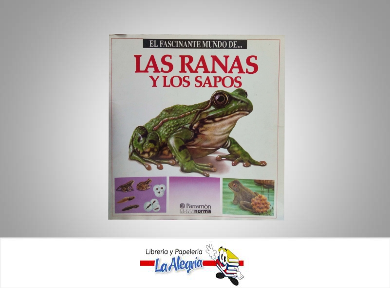 LAS RANAS Y LOS SAPOS  TEMATICA BIOLOGIA   EDITORIAL NORMA