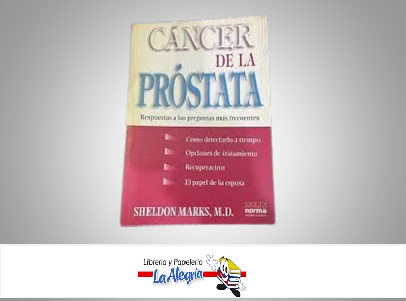 CANCER DE LA PROSTATA TEMATICA SALUD AUTOR SHELDON MARKS EDITORIAL NORMA