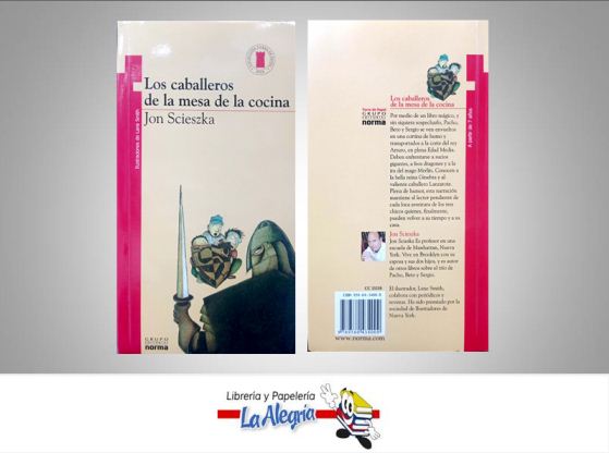 LOS CABALLEROS DE LA MESA DE LA COCINA  TEMATICA INFANTIL AUTOR  JON SCIESZKA EDITORIAL NORMA