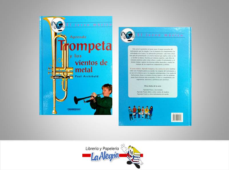 APRENDE TROMPETA Y LOS VIENTOS  TEMATICA MUSICA AUTOR PAUL ARCHIBALD EDITORIAL PANAMERICANA
