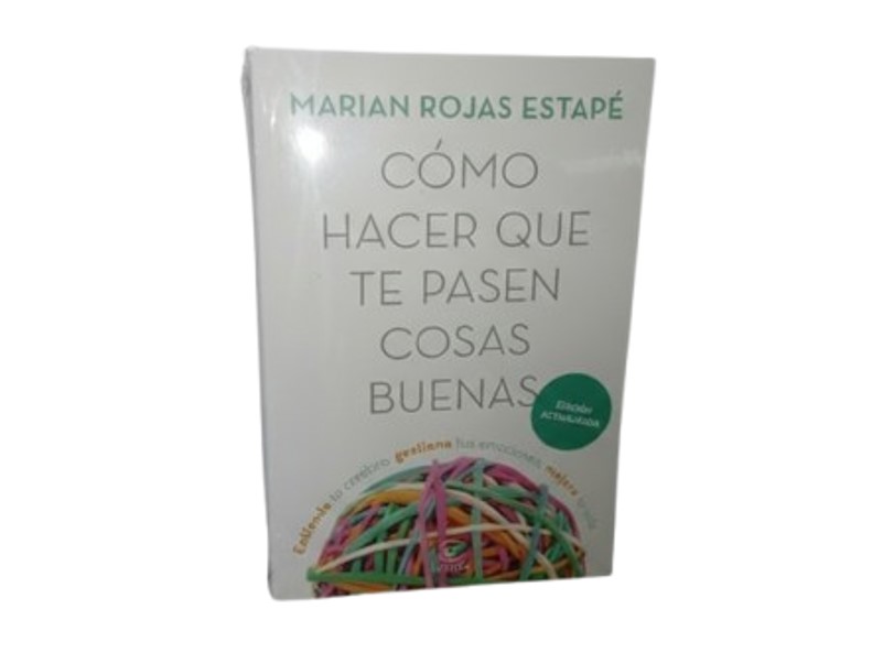 COMO HACER QUE TE PASEN COSAS BUENAS  TEMATICA AUTOAYUDA AUTOR MARIAN ROJAS ESTAPE EDITORIAL ESPASA
