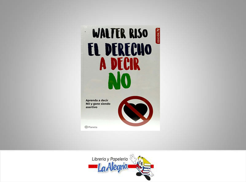 EL DERECHO A DECIR NO  TEMATICA AUTOAYUDA AUTOR WALTER RISO EDITORIAL PLANETA